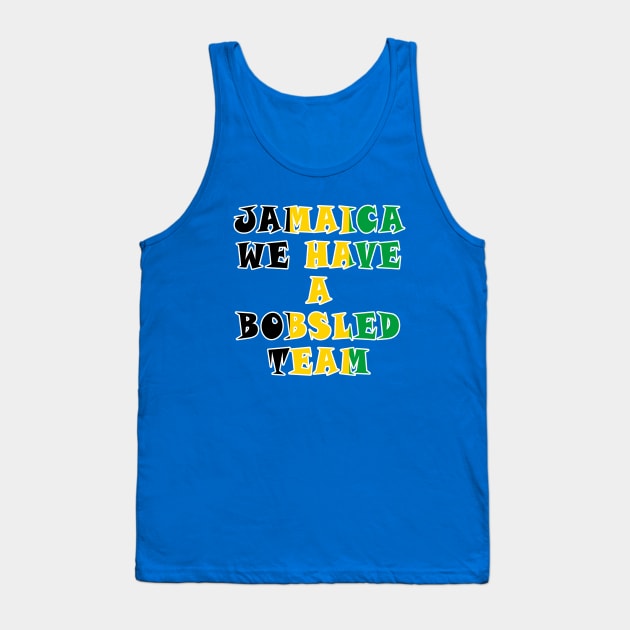 Jamaica We Have a Bobsled Team Tank Top by Lyvershop